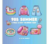 90s Summer A Bold & Easy Coloring Book: Bold and Easy Throwback Designs for Kids, Teens, and Adults to Enjoy, Relax and Unwind (Bold & Easy Coloring Books)