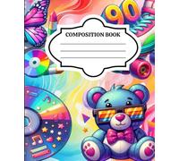 90's Themed Composition Notebook: Notes, Doodles, and Memories from the Raddest Decade