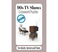 90s TV Shows Crossword Puzzles: Crossword Puzzles with Easy to Read Print about 90s TV Shows and more 6x9 inches, 120 pages 50+ Puzzles.....Gift for Vacations, Holidays and Relaxation