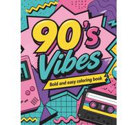 90s Vibes: Bold and Easy Coloring Book: Retro Designs of the 1990s for Adults, Seniors, and Teens | Large Print & Simple Nostalgic Objects for Stress Relief and Relaxation