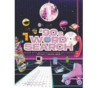 ’90s Word Search Puzzle Book: A Nostalgic Trip Through Core Memories - Music, Toys, Pop Culture, Fashion & Fun!: 55 Themed Puzzles + Fun Facts + Music ... Kids (Nostalgic Word Search Puzzle Series)