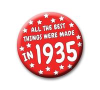 90th Birthday Badge - 76mm All The Best Things Were Made In 1935 Pin Badge Button Gift Under £5 For Him Or Her