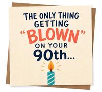 90th Birthday Card for Friend or Family - Funny 'The Only Thing Getting Blown on Your 90th' Humorous Age 90 Birthday Greeting Card