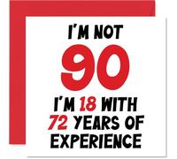 90th Birthday Card for Women Men - Not 90 I'm 18 With 72 Years Experience - Funny Happy Birthday Card for Mum Dad Great Grandad Grandma Nan, 145mm Humour Joke Greeting Cards