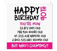 90th Birthday Card - Funny Who's Counting Age 90 Birthday Card for Him or Her - Novelty Humour Birthday Card - Celebrate in Seconds, Minutes, Hours, and Days Ninety Birthday Greeting Card (Pink)