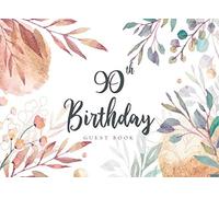 90th Birthday Guest Book: Elegant Watercolor Best Wishes Celebrating Sign in Message Anniversary Happy Memory Family & Friend Party Decorations Supply (90th Happy Birthday Guest Sign in Book)