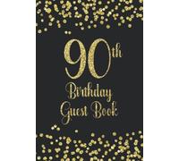 90th Birthday Guest Book: Gold on Black Birthday Party Hardback Guest Book for 90th Birthday Parties
