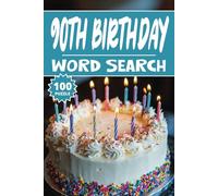 90th Birthday Word Search: 100 Puzzles, Word Find, Vocabulary Activity Book for Kids, Adults and Seniors, 100 pages