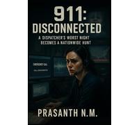 911: Disconnected: A Dispatcher’s Worst Night Becomes a Nationwide Hunt
