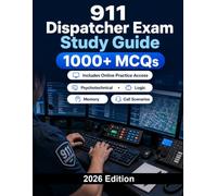 911 Dispatcher Exam Study Guide: 1000 MCQ practice questions for emergency dispatcher exams with multitasking, memory, typing, decision making and call scenarios