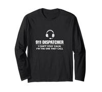 911 Dispatcher I Can't Stay Calm Funny Long Sleeve T-Shirt