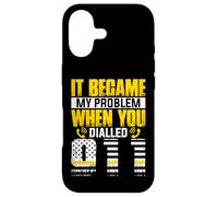 911 Dispatcher - It Became My Problem When You Dialled 911 Case for iPhone 17