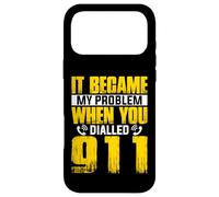 911 Dispatcher - It Became My Problem When You Dialled 911 Case for iPhone 17 Pro Max