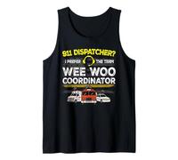 911 Dispatcher Wee Woo Funny Emergency Dispatch Tank Top