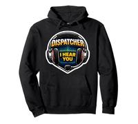 911 Emergency Dispatcher I Hear You First Responder Quote Pullover Hoodie