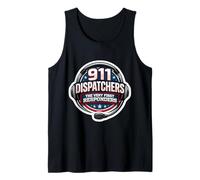 911 Emergency Dispatchers The Very First Responders Quote Tank Top