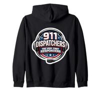 911 Emergency Dispatchers The Very First Responders Quote Zip Hoodie