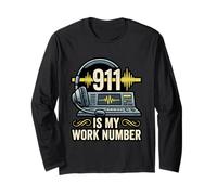 911 is My Work Number Dispatcher Operator Long Sleeve T-Shirt