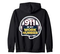 911 Is My Work Number Emergency Dispatcher First Responder Zip Hoodie