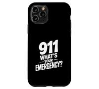 911 What's Your Emergency Funny First Responder Humor Case for iPhone 11 Pro