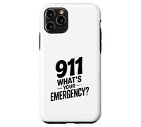 911 What's Your Emergency Funny First Responder Humor Case for iPhone 11 Pro