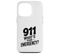 911 What's Your Emergency Funny First Responder Humor Case for iPhone 13 Pro