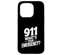 911 What's Your Emergency Funny First Responder Humor Case for iPhone 15 Pro