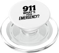 911 What's Your Emergency Funny First Responder Humor PopSockets PopGrip for MagSafe
