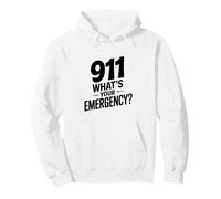 911 What's Your Emergency Funny First Responder Humor Pullover Hoodie