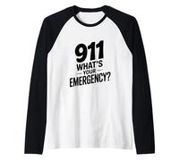 911 What's Your Emergency Funny First Responder Humor Raglan Baseball Tee
