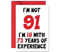 91st Birthday Cards for Men Women - Not 91 Im 18 With 73 Years Experience - Happy Birthday Card for 91 Year Old Man Woman Uncle Wife Auntie Grandad, A5 Bday Greeting Cards