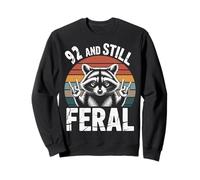92 And Still Feral 92nd Birthday 92 Years Old Funny Sweatshirt