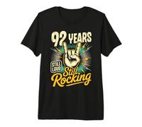 92 Years Still Loud Still Rocking It Funny 92nd Birthday Premium T-Shirt