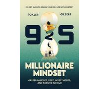 925 Millionaire Mindset: 30-Day Guide to Design Your Rich Life with ChatGPT - Master Mindset, Debt, Investments, and Passive Income