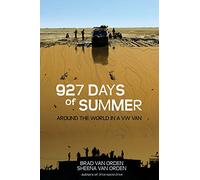 927 Days of Summer: Around the World in a VW Van: Volume 2 (Drive Nacho Drive)