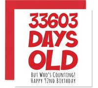 92nd Birthday Card for Men Women Him Her - 33603 Days Old - Funny Adult Happy Birthday Card for Grandma Nan Grandad Gran Mum Dad, 145mm Humour Joke Greeting Cards