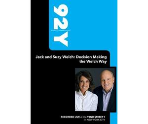 92Y- Jack and Suzy Welch: Decision Making the Welch Way (June 18, 2009)