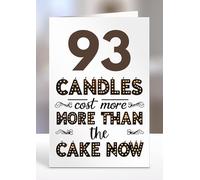93 Candles cost more than the cake now, Birthday greeting card gifts, 93rd Celebration, Sentiment cards - gc-A5-008_093