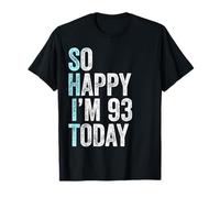 93 Years Old So Happy I'm 93 Funny Adults 93rd Birthday T-Shirt