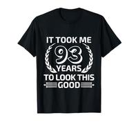 93rd Birthday Gag Gifts Idea Joke Funny Saying 93 Years Old T-Shirt