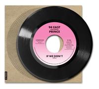 94 EAST If We Don't (Feat. Prince) 7 inch vinyl single