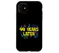 94th Birthday 94 Years Later 94 Years Old Bday Case for iPhone 11