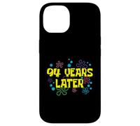 94th Birthday 94 Years Later 94 Years Old Bday Case for iPhone 14