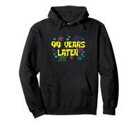 94th Birthday 94 Years Later 94 Years Old Bday Pullover Hoodie