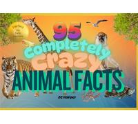 95 Completely Crazy Animal Facts