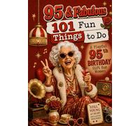 95 & Fabulous: 101 Funny Things To Do: A PlayFul 95th BIRTHDAY Gift For Women