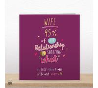 95% Of Our Relationship Is Shouting What At Each Other - Wife Valentine's Card