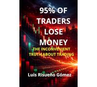 95% OF TRADERS LOSE MONEY: THE INCONVENIENT TRUTH ABOUT TRADING