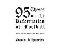 95 Theses on the Reformation of Football