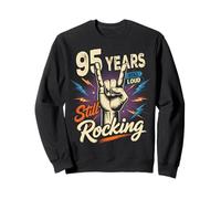 95 Years Still Loud Still Rocking It 95th Birthday Funny Sweatshirt